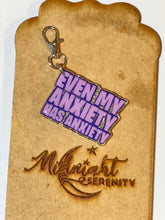 Load image into Gallery viewer, EVEN MY ANXIETY HAS ANXIETY