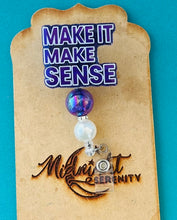 Load image into Gallery viewer, MAKE IT MAKE SENSE