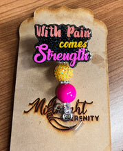 Load image into Gallery viewer, WITH PAIN COMES STRENGTH