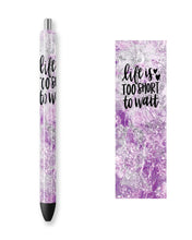 Load image into Gallery viewer, LIFE IS TOO SHORT TO WAIT