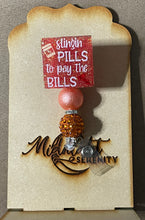 Load image into Gallery viewer, SLINGIN PILLS TO PAY THE BILLS