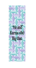 Load image into Gallery viewer, ME and KARMA VIBE LIKE THAT
